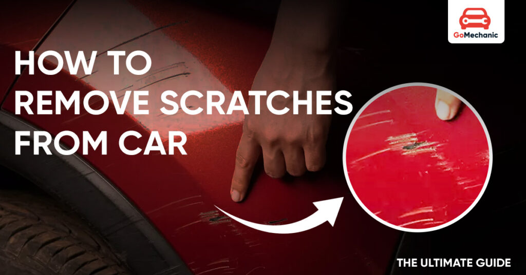 How to Remove Scratches from Car – Easy Fixing Tips