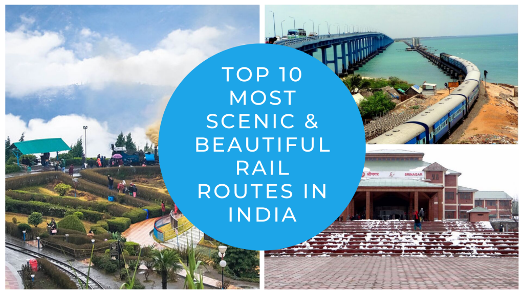 Top 10 Most Scenic, Thrilling, & Beautiful Rail Routes in India