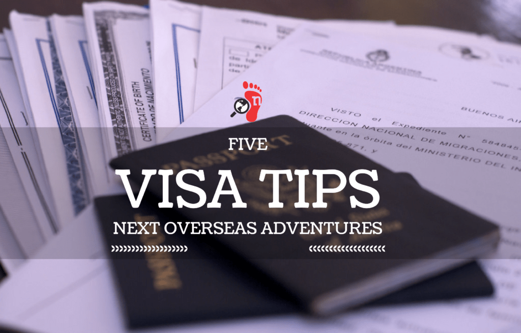 5 Visa Tips for Your Next Overseas Adventure