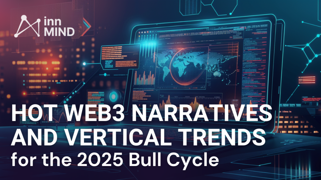 Hot Web3 Narratives & Vertical Trends for the 2025 Bull Cycle