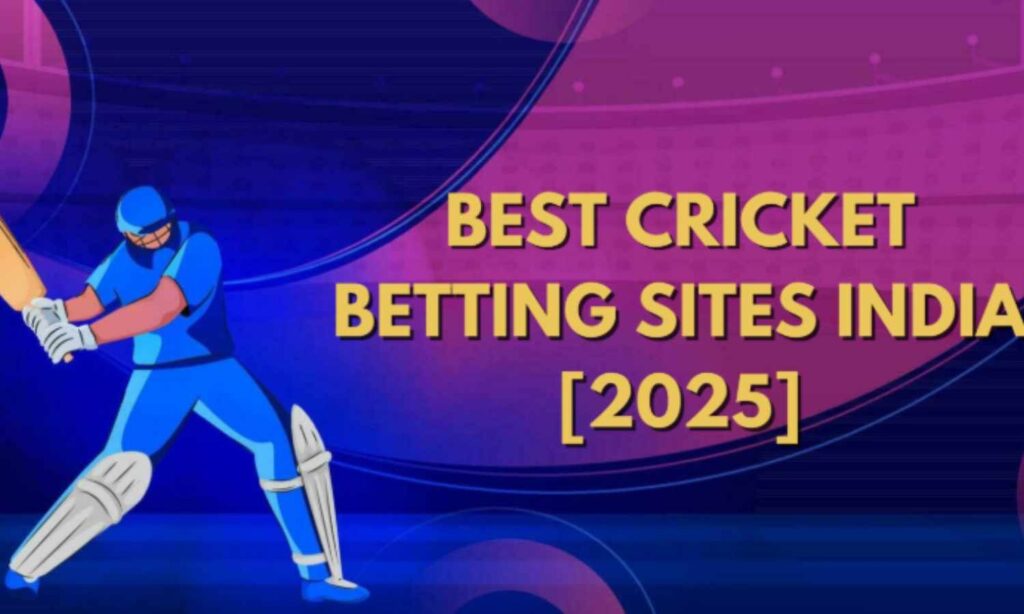 Best Cricket Betting Websites in India — Top Picks for 2025