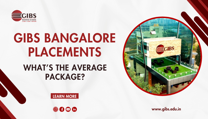 Inside the GIBS Bangalore Placement Report: Average Package Explained