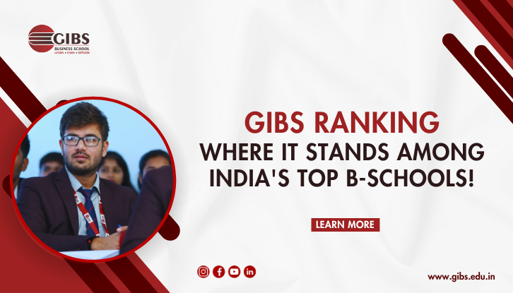 GIBS Ranking in India: Where Does It Stand Among Top B-Schools?