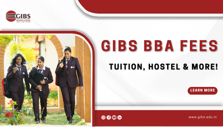 GIBS Business School BBA Fees Structure: Tuition, Hostel, and Other Costs