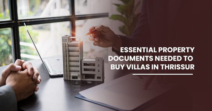 Documents Needed To Buy Villas In Thrissur