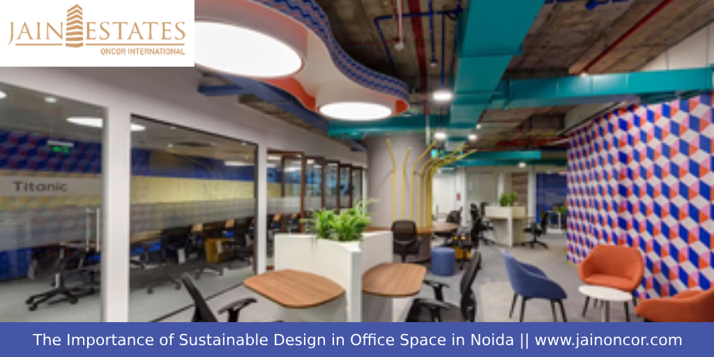 The Importance of Sustainable Design in Office Space in Noida