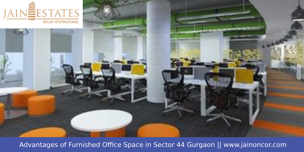 Advantages of Furnished Office Space in Sector 44 Gurgaon