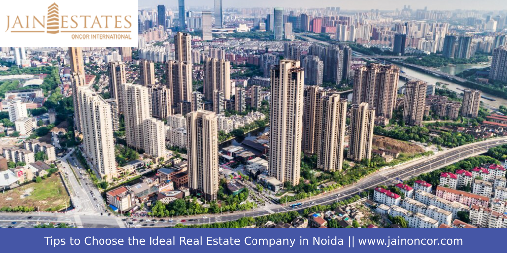 Tips to Choose the Ideal Real Estate Company in Noida