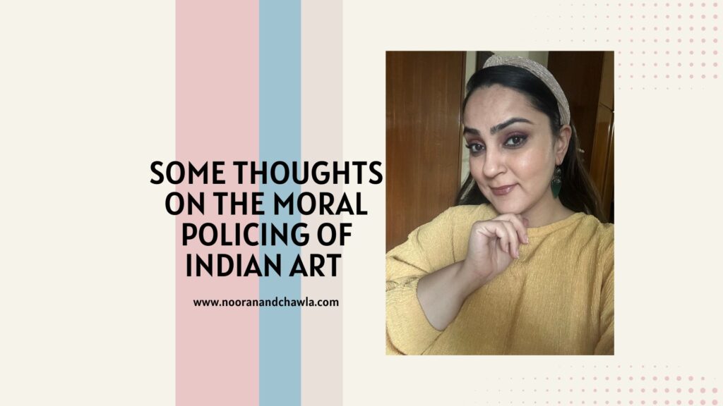 Some Thoughts on the Moral Policing of Indian Art
