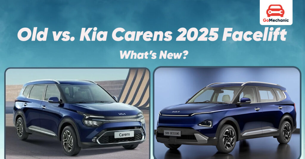 Kia Carens 2025 Facelift vs Old Version: Key Updates