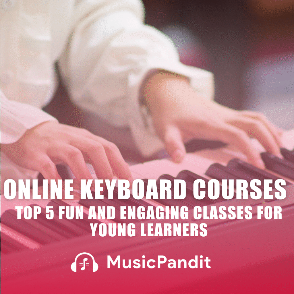 Best Online Keyboard Courses for Kids – Fun & Engaging