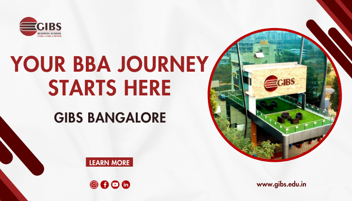 The Ultimate Guide to Top BBA Colleges: Spotlight on GIBS Business School Bangalore