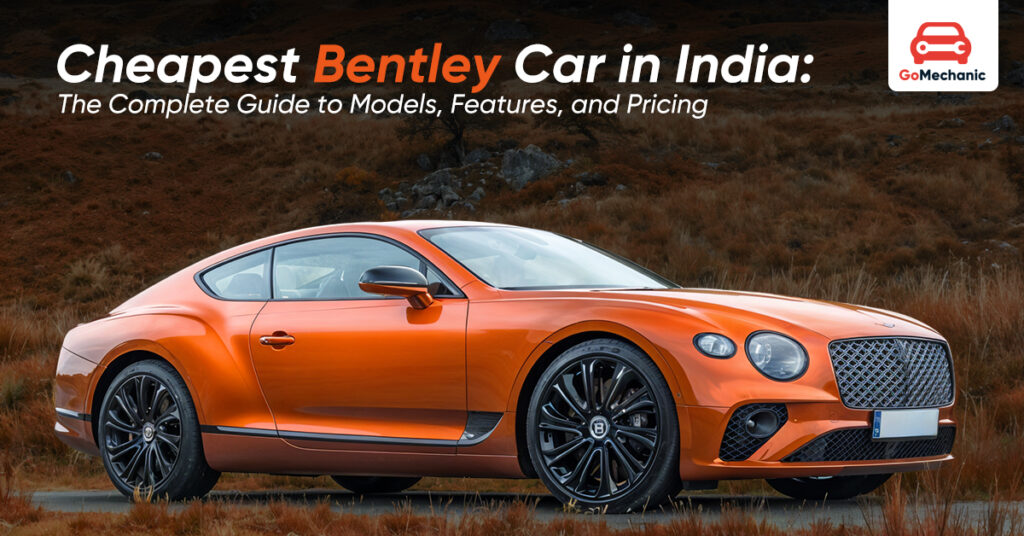 Cheapest Bentley Car in India