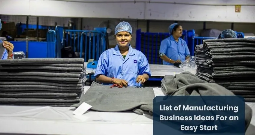 List of Manufacturing Business Ideas For an Easy Start