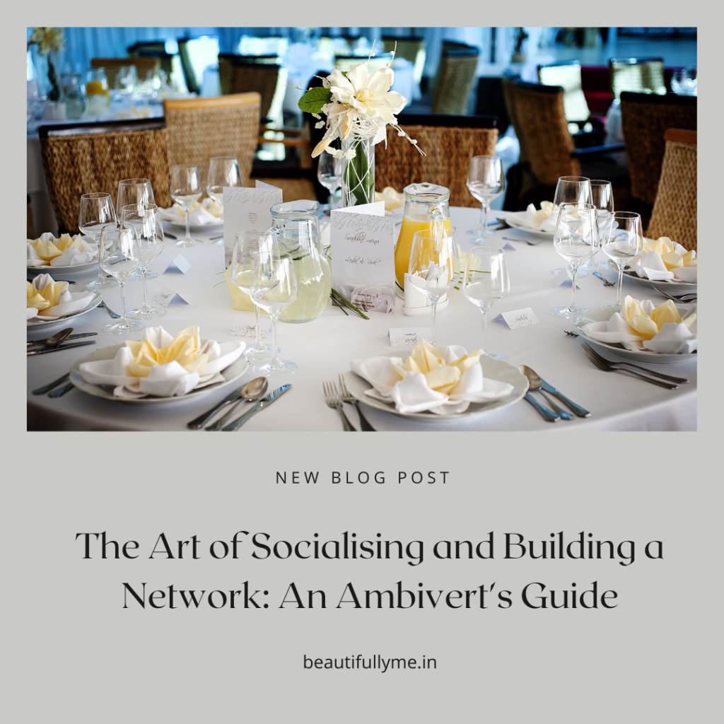 The Art of Socialising and Building a Network: An Ambivert’s Guide