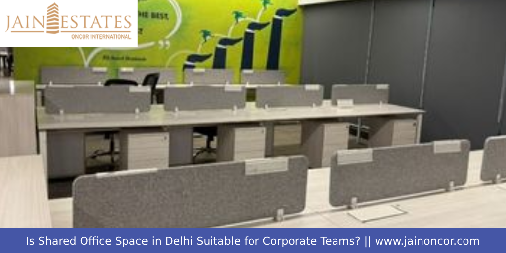 Is Shared Office Space in Delhi Suitable for Corporate Teams?
