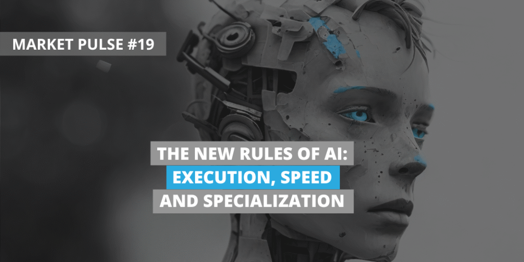 The New Rules of AI: Execution, Speed and Specialization