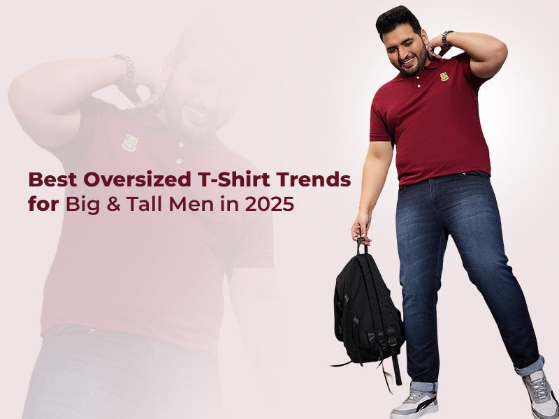 Best Oversized T-Shirt Trends for Big & Tall Men in 2025 – bigbanana