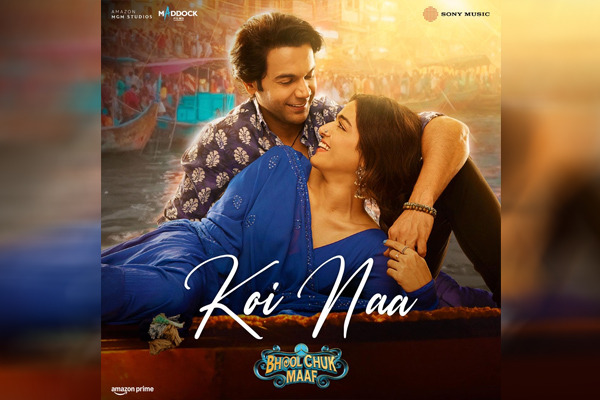 Dinesh Vijan, Maddock Films and Sony Music India drop the love song of the year - Koi Naa- from Rajkummar Rao and Wamiqa Gabbi starrer Bhool Chuk Maaf!