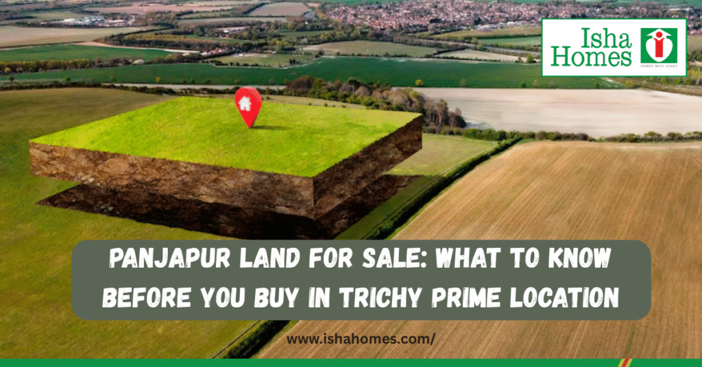 Panjapur Land for Sale: What to Know Before You Buy in Trichy Prime Location