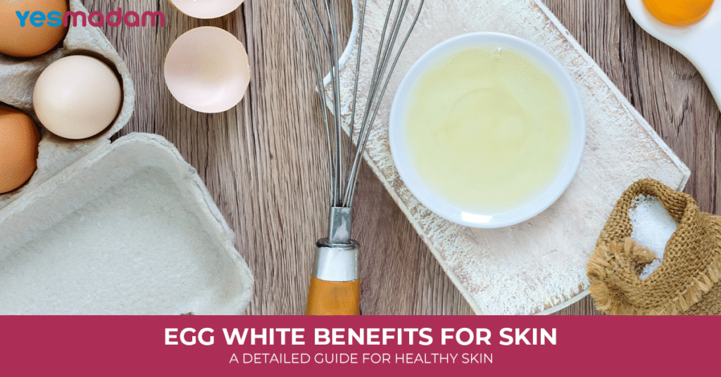 Egg White Benefits for Skin