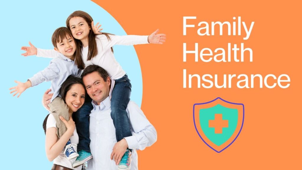 Family Health Insurance: Benefits and Coverage 