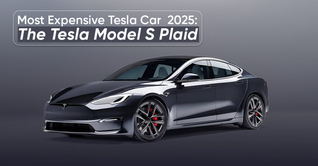 Most Expensive Tesla Car 2025