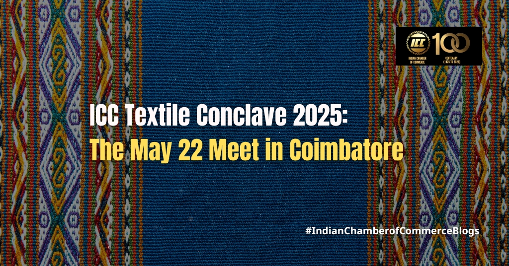The May 22 Meet in Coimbatore – Indian Chamber of Commerce Blogs