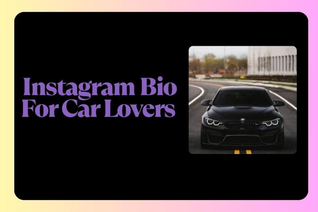 Instagram Bio For Car Lovers