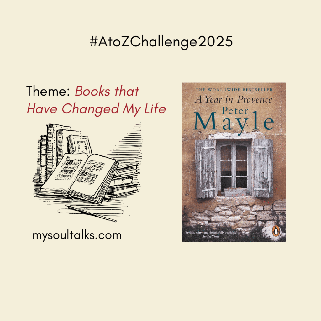 A Year in Provence | #AtoZChallenge2025 – My Soultalks