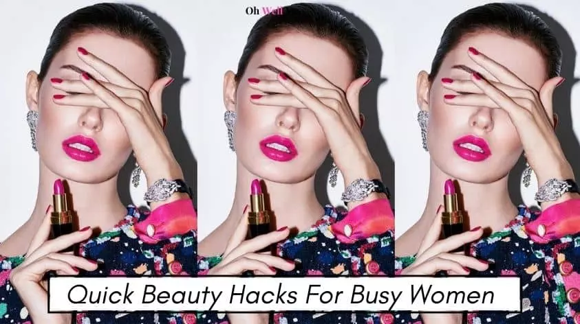 Beauty Tips and Hacks for Busy Ladies