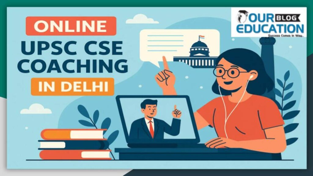 Are there any online UPSC CSE coaching options available in Delhi?