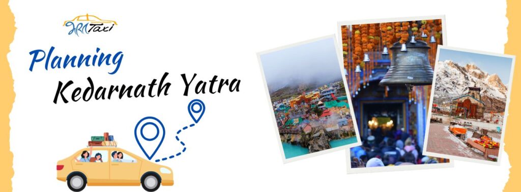 Planning Kedarnath Yatra by Taxi - Bharat Taxi Blog