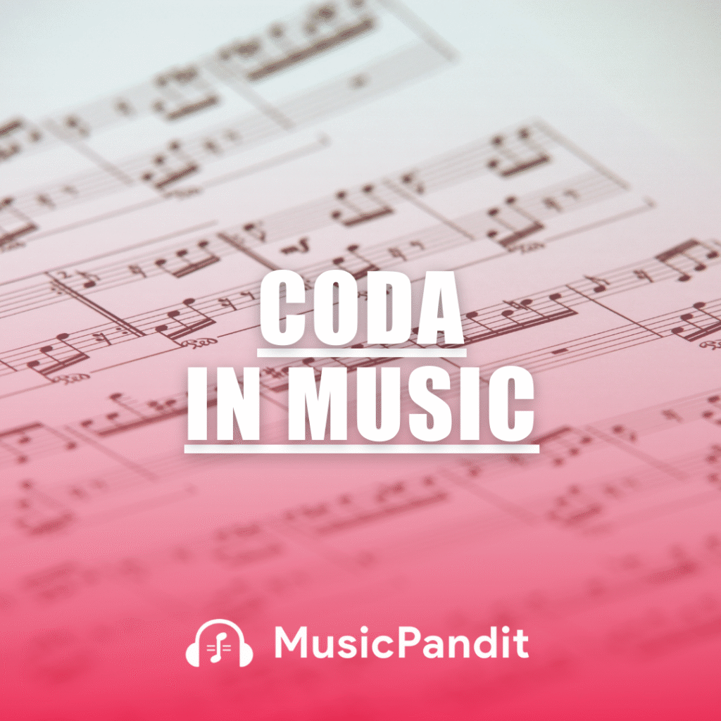 Coda in Music: Meaning, Usage & Examples