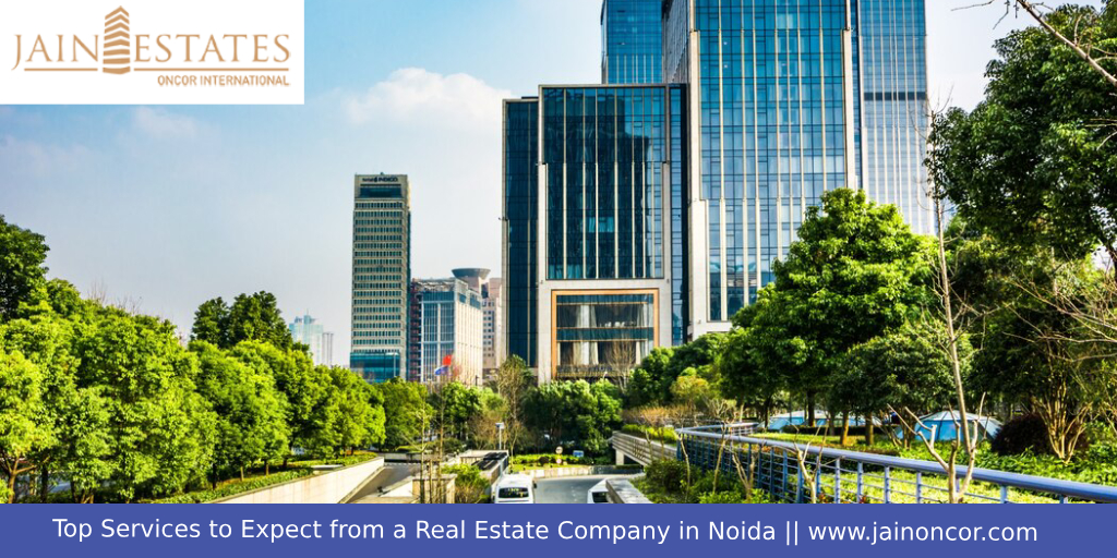 Top Services to Expect from a Real Estate Company in Noida