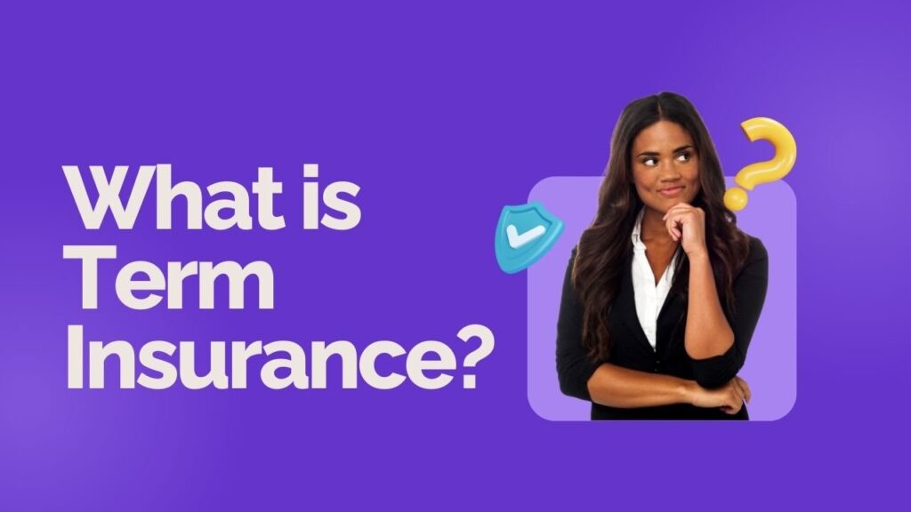What is Term Insurance? - Marketvein: Latest Information, News, Trends & Tips