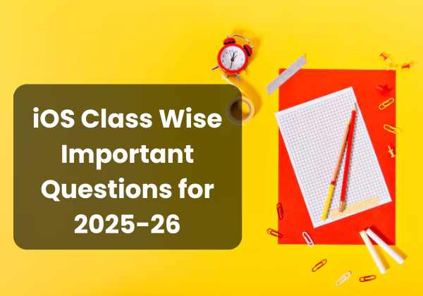 iOS Class Wise Important Questions for 2025-26