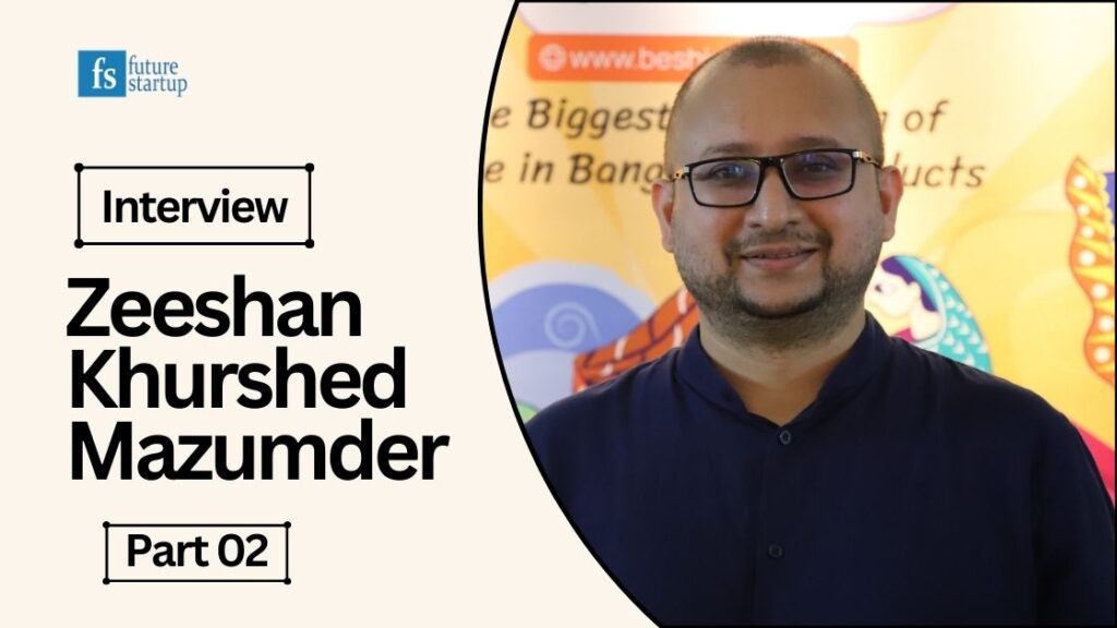 BeshiDeshi’s Ambition, and What Makes Successful Businesses Work: An Interview with Zeeshan Khurshed Mazumder, Founder, BeshiDeshi (Part II)