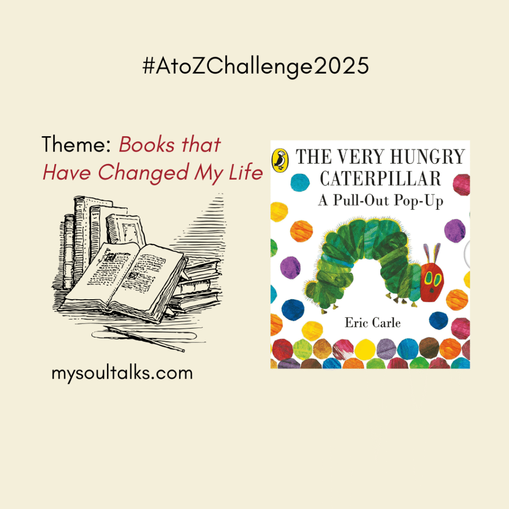 The Very Hungry Caterpillar | #AtoZChallenge2025 – My Soultalks