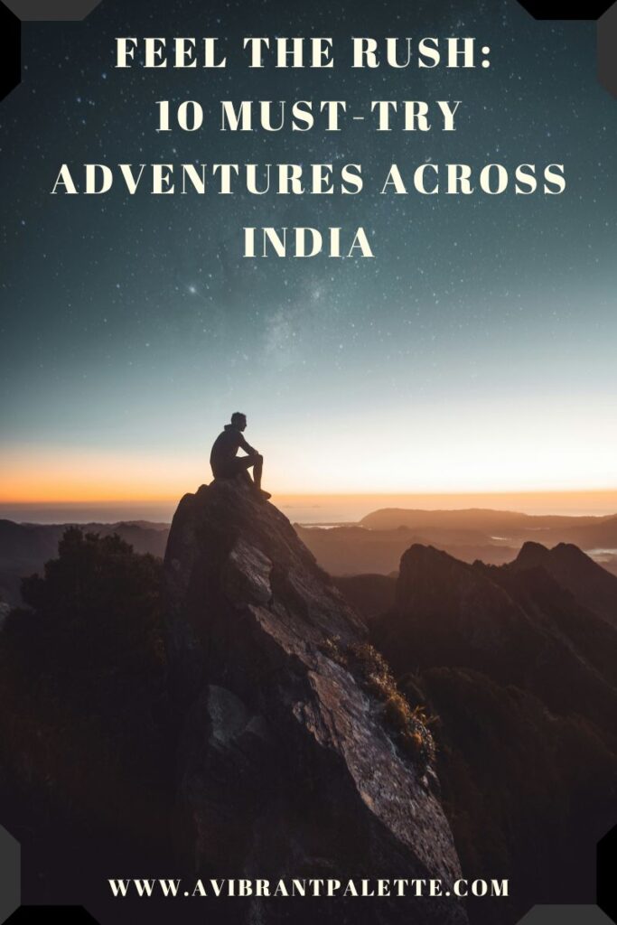 Feel the Rush: 10 Must-Try Adventures Across India