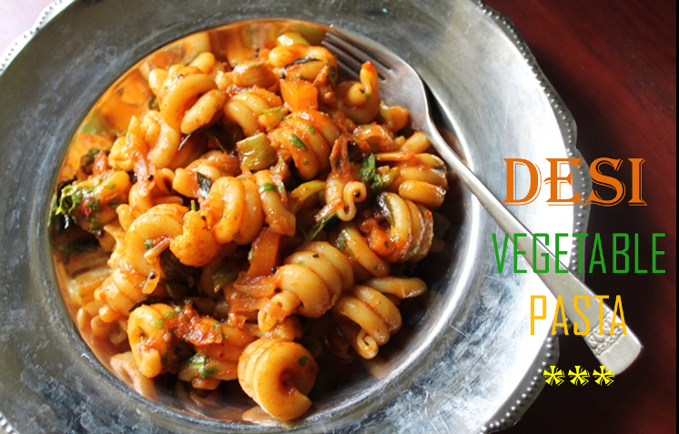 Desi Vegetable Pasta Recipe (Indian Pasta)