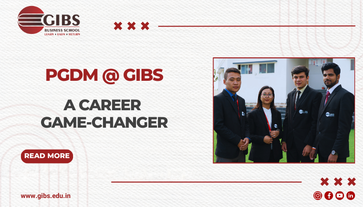 Transform Your Career with GIBS Business School Bangalore's PGDM Program