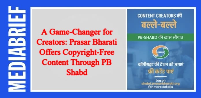 A Game-Changer for Creators: Prasar Bharati Offers Copyright-Free Content Through PB Shabd