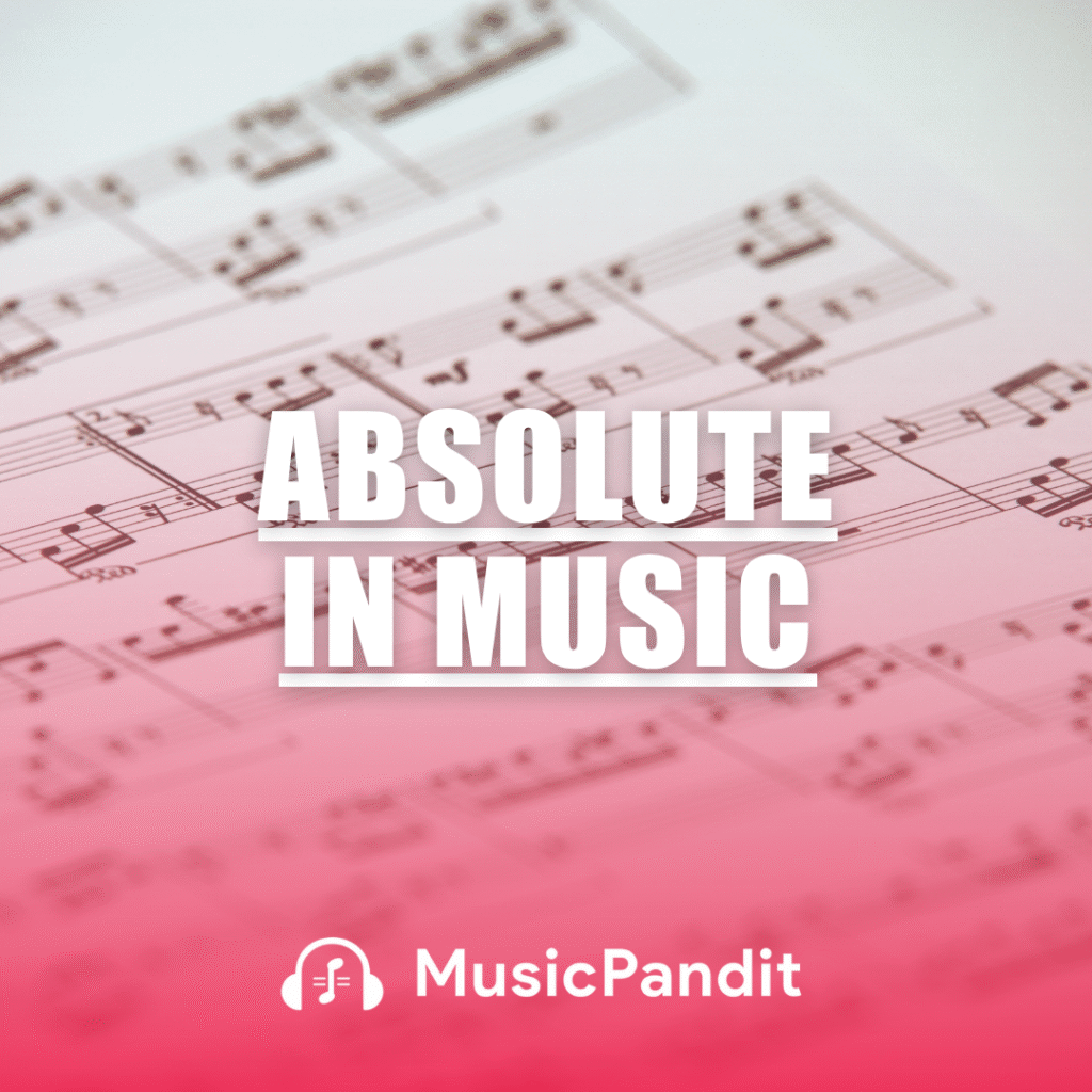 What is Absolute in Music?