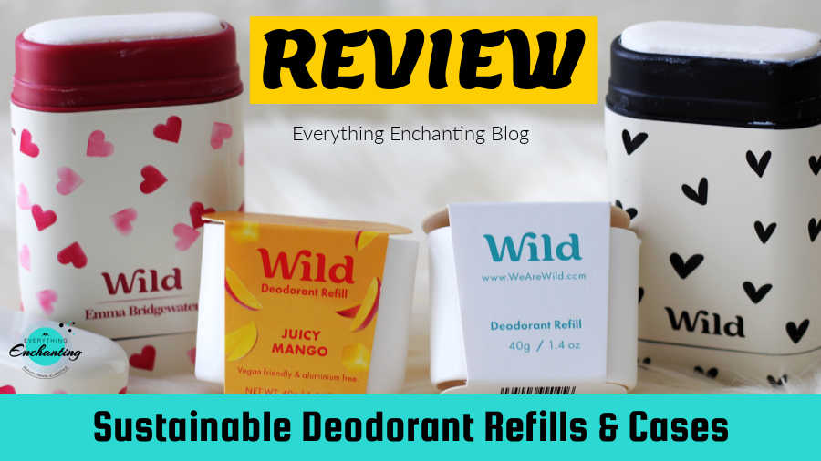 Two "Wild" brand refillable deodorant cases—one cream with pink and red hearts, and another cream with black heart-like patterns—flank two deodorant refills: a "Juicy Mango" with an orange label and a "Fresh Cotton & Sea Salt" with a light blue label. A prominent yellow banner across the top reads "REVIEW" and "Everything Enchanting Blog," while a teal banner at the bottom states "Sustainable Deodorant Refills & Cases."