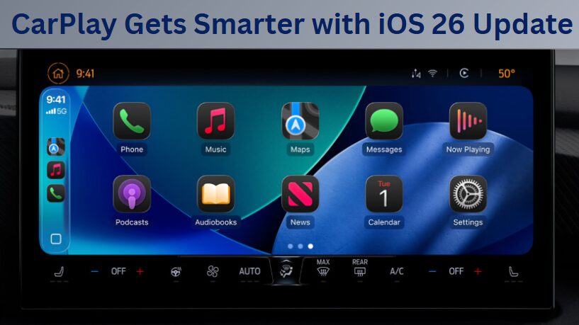Apple CarPlay with iOS 26: A Futuristic Drive with New Design, Widgets & Smarter Integration