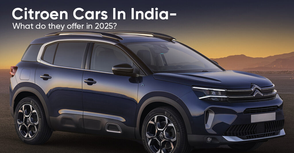 Explore Citroen Cars in India 2025 Price ,Specs and More