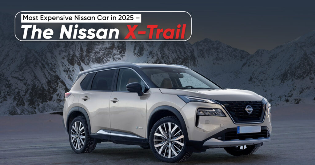 Most Expensive Nissan Car in 2025