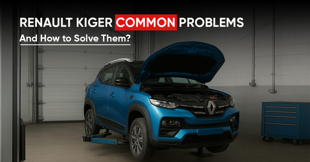 Renault Kiger Common Problems and How to Solve Them?