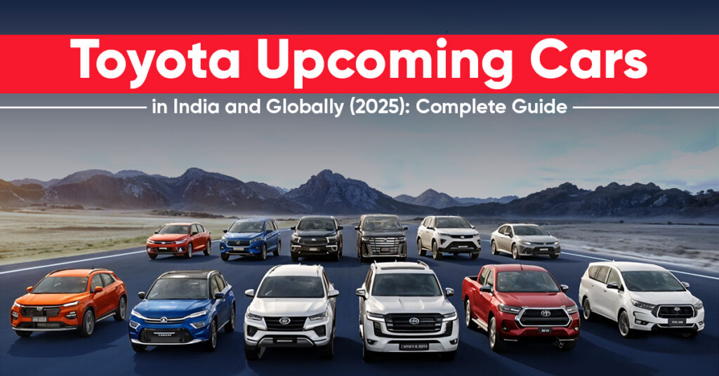 List of Toyota Upcoming Cars in India 2025
